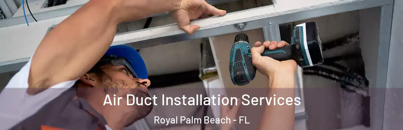 Air Duct Installation Services Royal Palm Beach - FL
