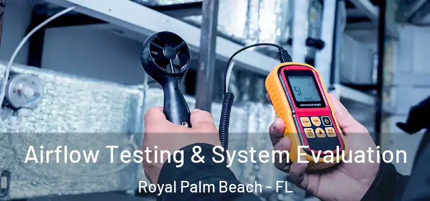  Airflow Testing & System Evaluation Royal Palm Beach - FL