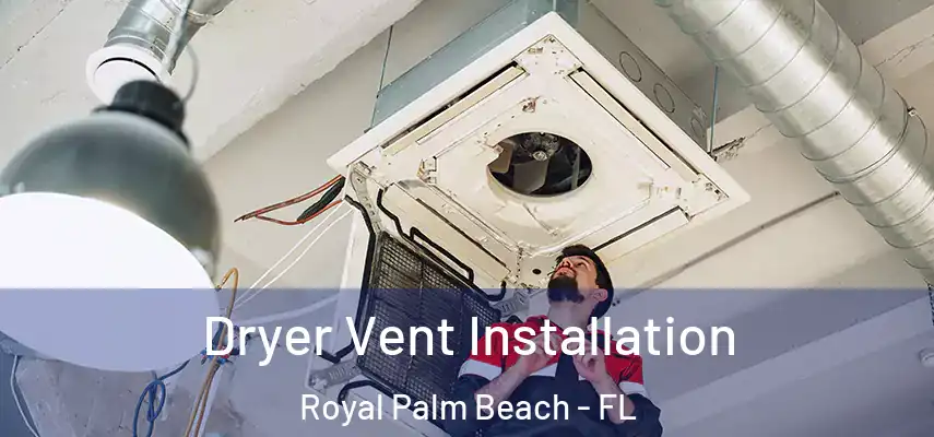  Dryer Vent Installation Royal Palm Beach - FL