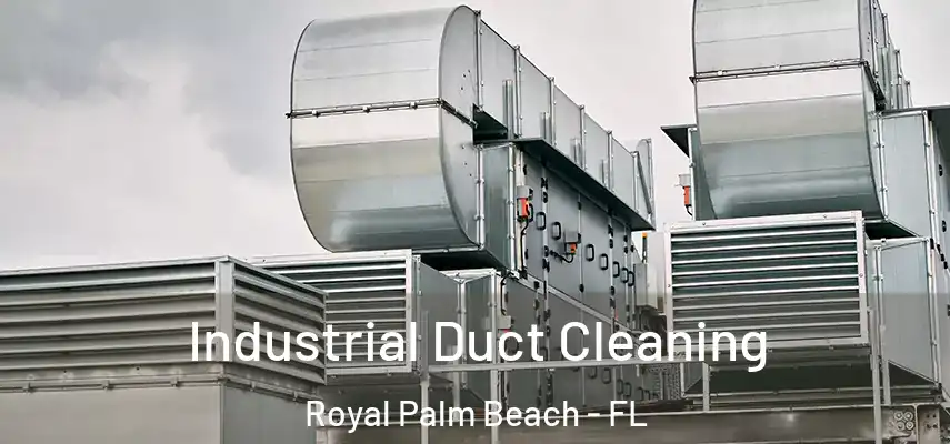  Industrial Duct Cleaning Royal Palm Beach - FL
